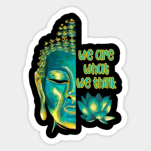 We Are What We Think Buddhist Meditation Graphic Sticker by Get Hopped Apparel